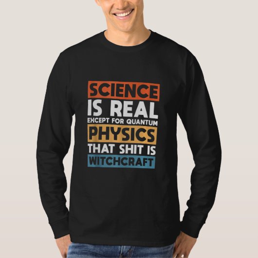 科学は実在量子物理を除く Tシャツ (正面)