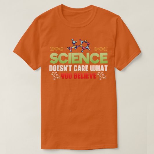 科学は気に何の化学者で信じもない Tシャツ (デザイン正面)