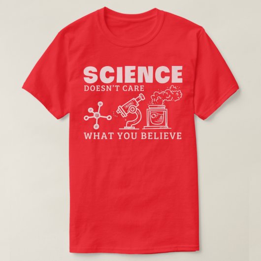 科学は気に君の科学信じは無い Tシャツ (デザイン正面)