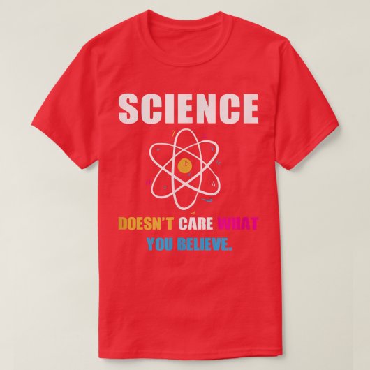 科学は気に生物の科学信じではない Tシャツ (デザイン正面)