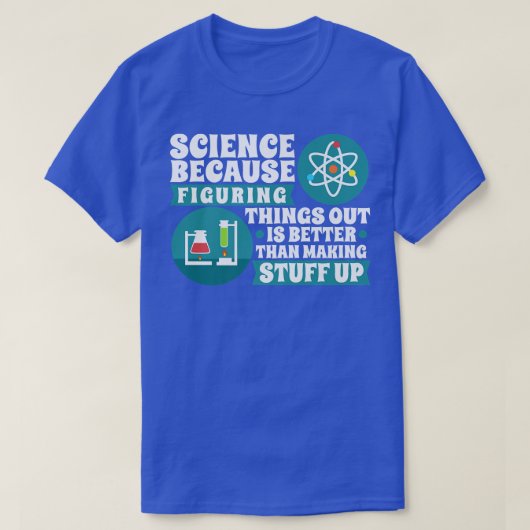 科学は物事を探し出す方が良いPrem Tシャツ (デザイン正面)