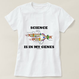 科学は私の遺伝子(DNAの写し)にあります Tシャツ