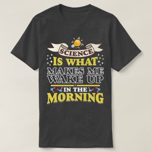 科学は私を目覚めさせるおもしろい科学者サイエンス値リスト Tシャツ (デザイン正面)