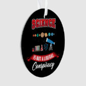 科学は陰謀自由主義のおもしろい諺ではない オーナメント (正面)