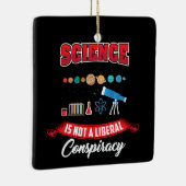 科学は陰謀自由主義のではないおもしろい セラミックオーナメント (右)