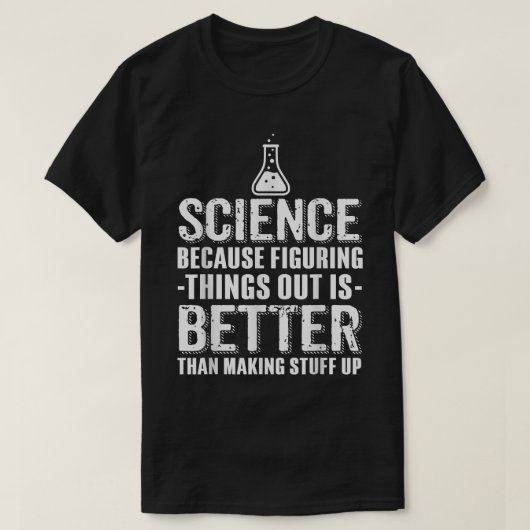 科学は、理解することが創造するよりも優れているから、 Tシャツ (デザイン正面)