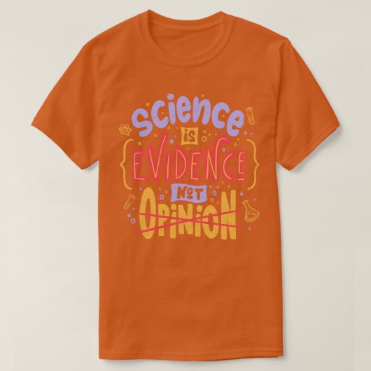 科学はTobe Fonsecaの意見ではない証拠 Tシャツ (デザイン正面)