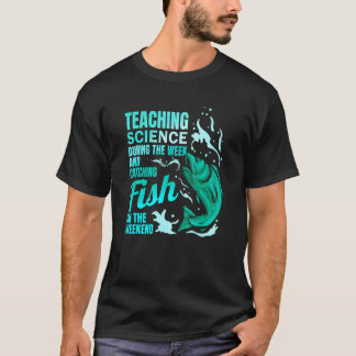 科学を教える + 魚を釣る 科学教師 Tシャツ