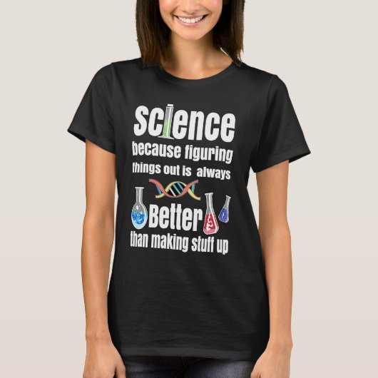 科学を解明する事が科学だからだ Tシャツ (正面)