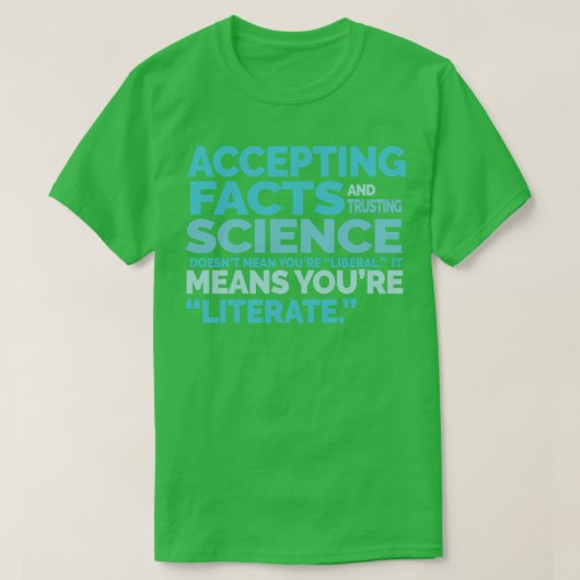 科学を読み書きすることに信頼を置く事実を受け入れる Tシャツ (デザイン正面)