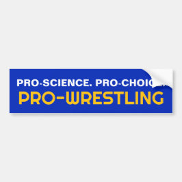 科学を重視する。PRO-CHOICEプロレスリング バンパーステッカー