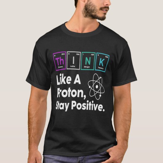 科学引用文考えおたくLike a Proton Stay Positi Tシャツ (正面)