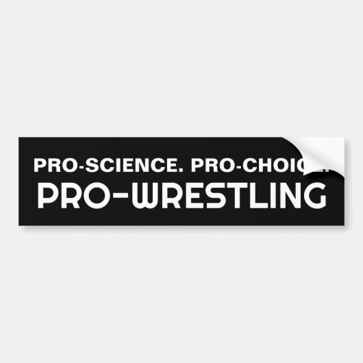 科学支持。選択支持。プロレス支持 バンパーステッカー (正面)
