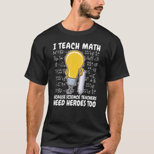 科学教えの先生が光を放つ私は数学 Tシャツ (正面)