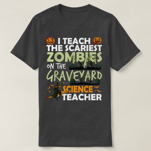 科学教え先生の上で最も怖いゾンビ Tシャツ (デザイン正面)