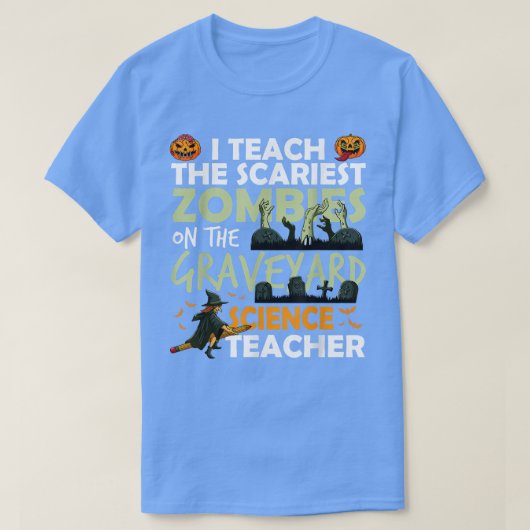 科学教え先生の上で最も怖いゾンビ Tシャツ (デザイン正面)