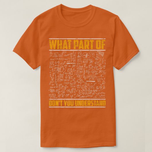 科学数学と物理学What Part Of Do Not Unde Tシャツ (デザイン正面)