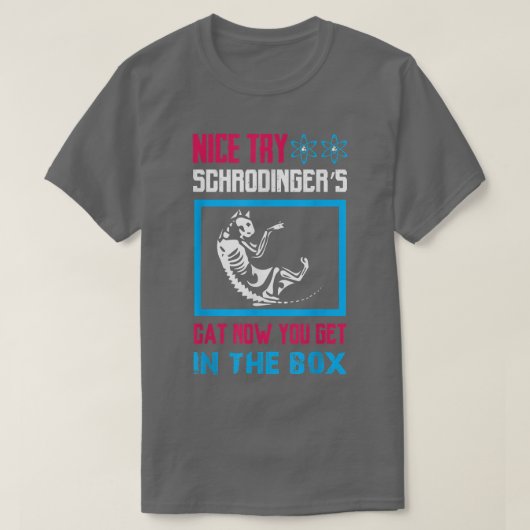 科学 – シュレディンガーの猫を試してみて、私を得る Tシャツ (デザイン正面)