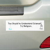 科学、試みの宗教を理解するには余りにも愚か バンパーステッカー (車上)