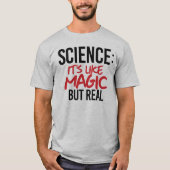 科学:魔法だ実在が Tシャツ (正面)