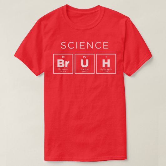 科学Bruh周期的おもしろい元素表Scie Tシャツ (デザイン正面)