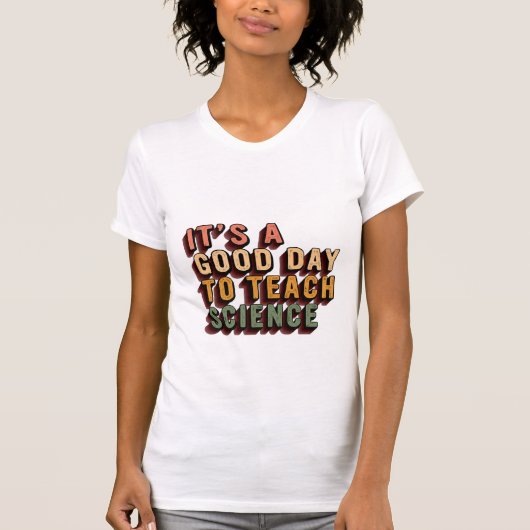 科学Tシャツ科T教えには良い日だ Tシャツ (正面)