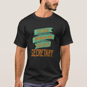 秘書を作るハンサムな男素晴らしだ Tシャツ