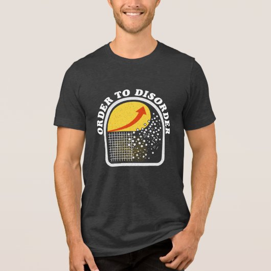 秩序から無秩序へ エンジニア STEM学生へのギフト トライブレンドTシャツ (正面)
