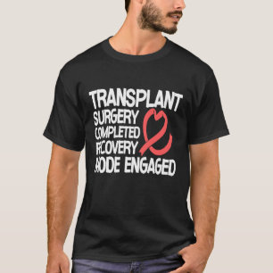 移植手術完了、回復モード起動 Tシャツ