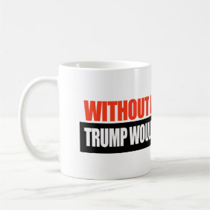 移民がなければトランプは妻を持たないだろう – .png コーヒーマグカップ