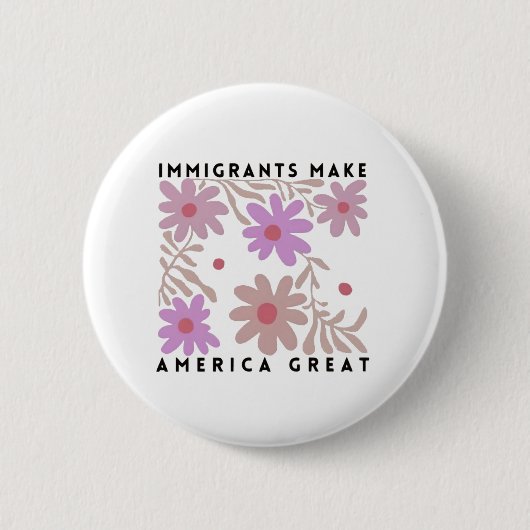 移民はアメリカ素晴らしのフローラアンチトランプ 缶バッジ (正面)