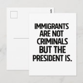 移民は犯罪者ではありませんが、大統領は犯罪者です ポストカード (正面/裏面)