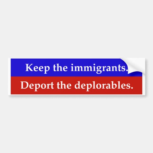 移民を保って下さい。 deplorables.を追放して下さい バンパーステッカー (正面)