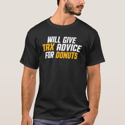 税コンサルタントCpaはDon与えの税アドバイスを行う Tシャツ (正面)