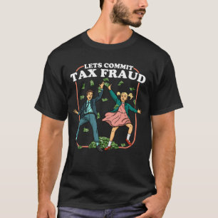 税制詐欺の脱税おもしろい詐欺を行おう Tシャツ