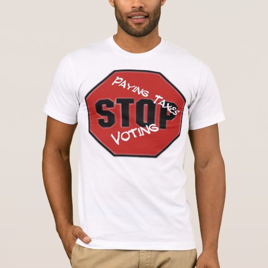 税及び投票を支払うことを止めて下さい Tシャツ (正面)