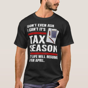税金の季節だなんて聞かないで 私にも無理よ CPA会計士 Tシャツ