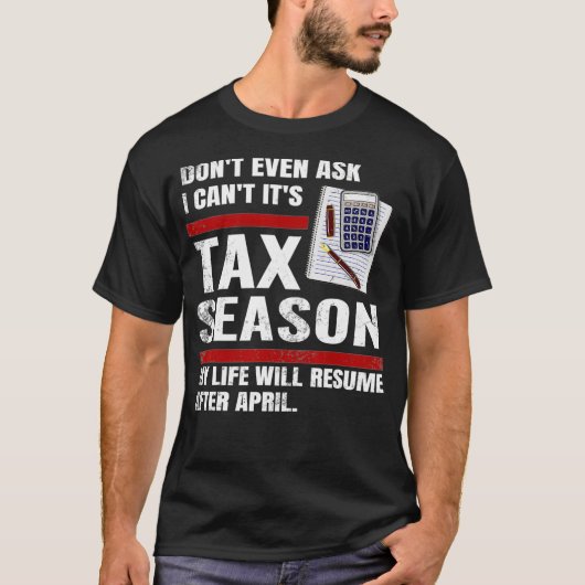税金の季節だなんて聞かないで 私にも無理よ CPA会計士 Tシャツ (正面)