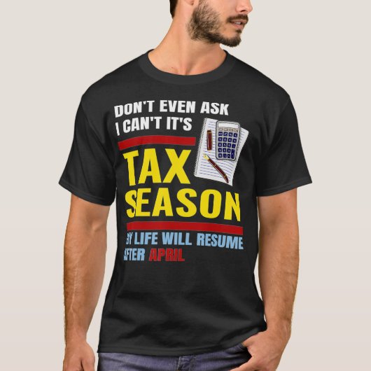 税金の季節だなんて聞かないで 私にも無理よ CPA会計士 Tシャツ (正面)