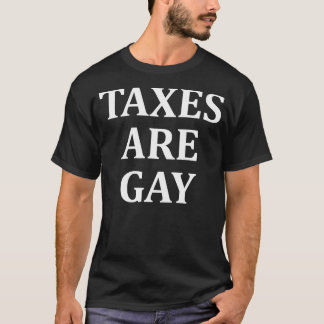 税金はゲイおもしろいに戻る Tシャツ