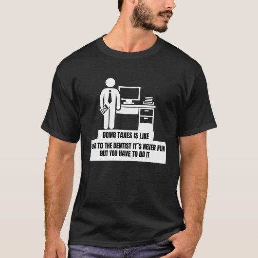 税金を払うのは歯医者の税金の海に行くようなものだ Tシャツ (正面)