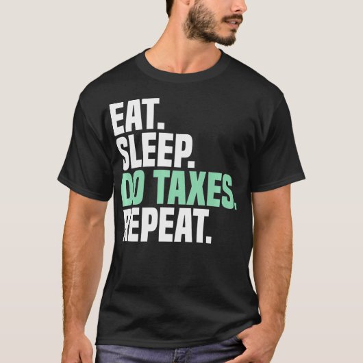 税金 計算 睡眠 繰り返し 税シーズン 税理士 Tシャツ (正面)