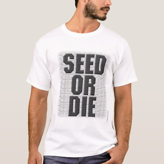 種はまたは死にます Tシャツ (正面)