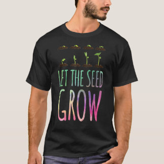 種を育てましょう 植物育成 ガーデナー ガーデニング Tシャツ
