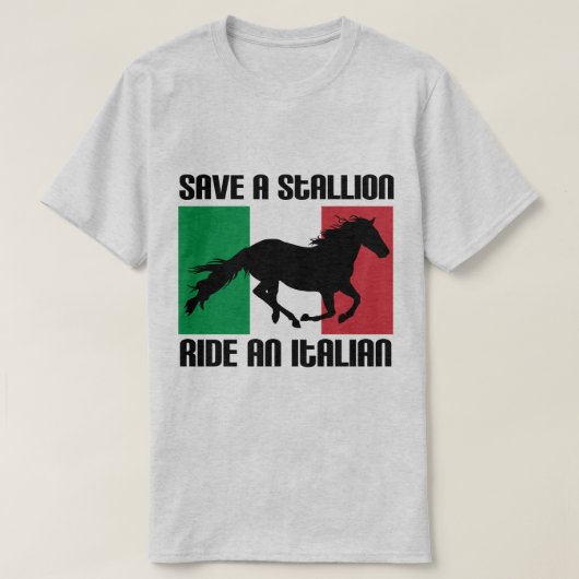 種馬の乗車をおもしろいなイタリアンな旗救って下さい Tシャツ (デザイン正面)