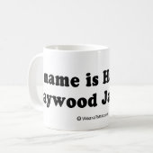 積み込みは並びます- "私の名前ですHaywood Jablome " コーヒーマグカップ (正面左)