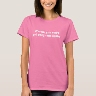 積み込みライン- CMON傾斜しているT-再度妊娠します Tシャツ