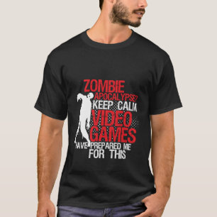 穏やかでおもしろいなゲーマーのTシャツのゾンビの黙示録を保って下さい Tシャツ