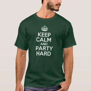 穏やかなおよびパーティーの懸命保って下さい Tシャツ