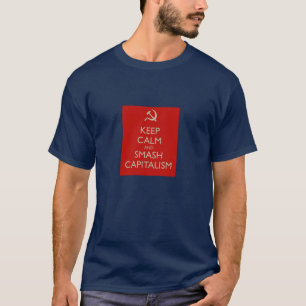 穏やかなおよび粉砕の資本主義の共産主義者のティー保って下さい Tシャツ